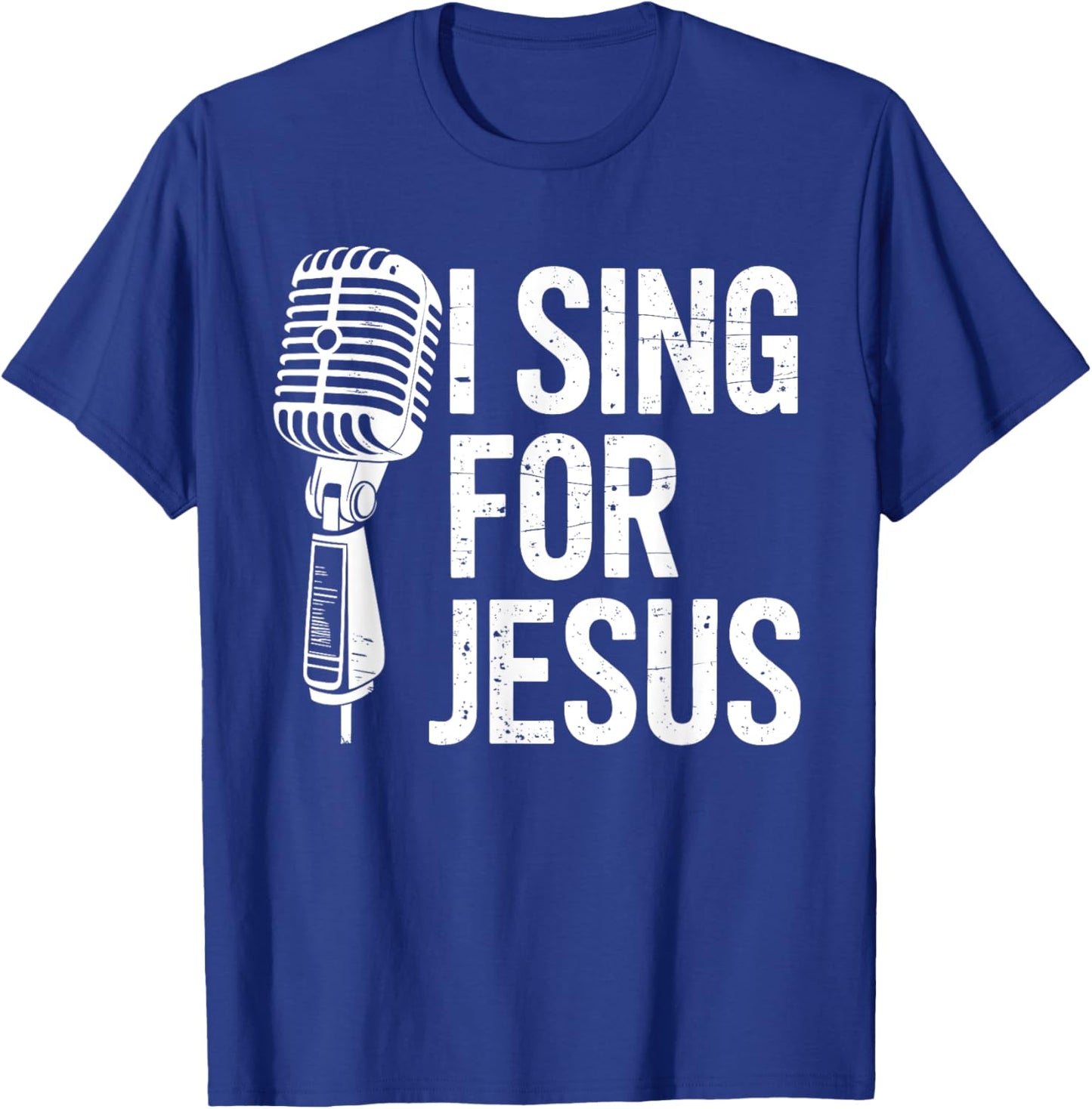 I Sing For Jesus Christian Church Singer Singing T-Shirt - T-Shirt | Royal