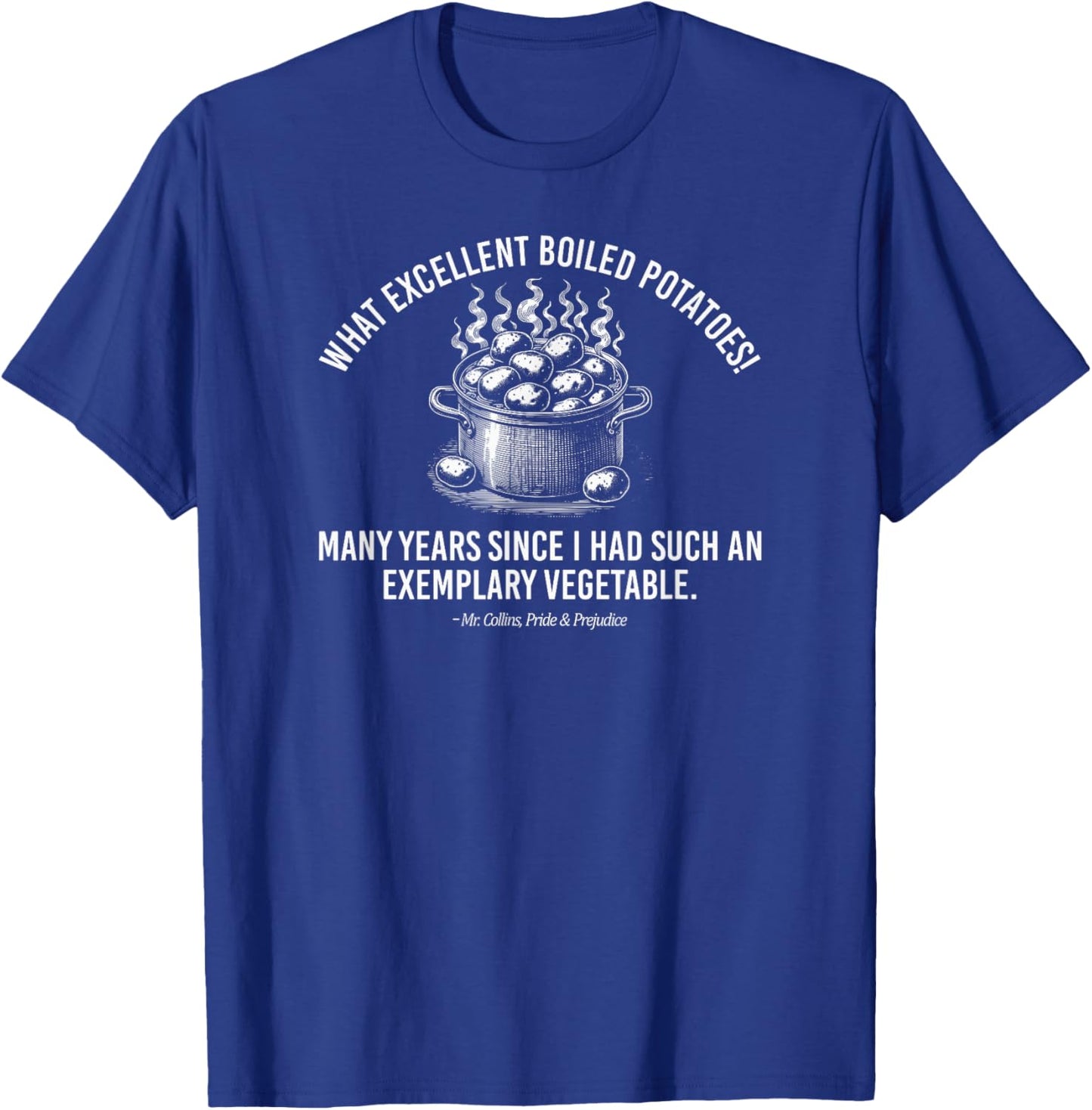 Exemplary Vegetable Quote Mr. Collins Pride & Prejudice T-Shirt - T-Shirt | Royal