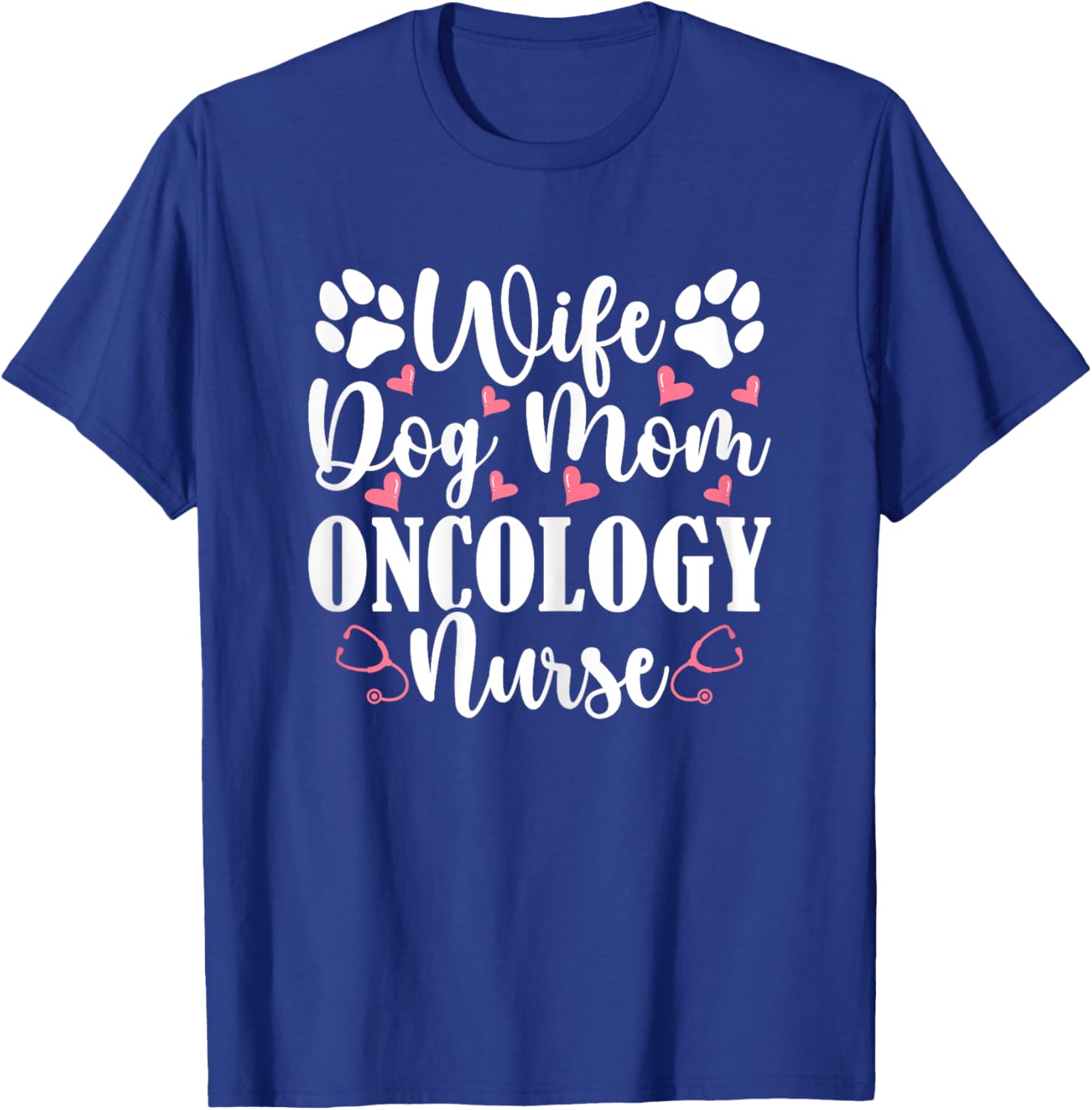 Wife Dog Mom Oncology Nurse - Dog Lover Women Oncology Nurse T-Shirt - T-Shirt | Royal