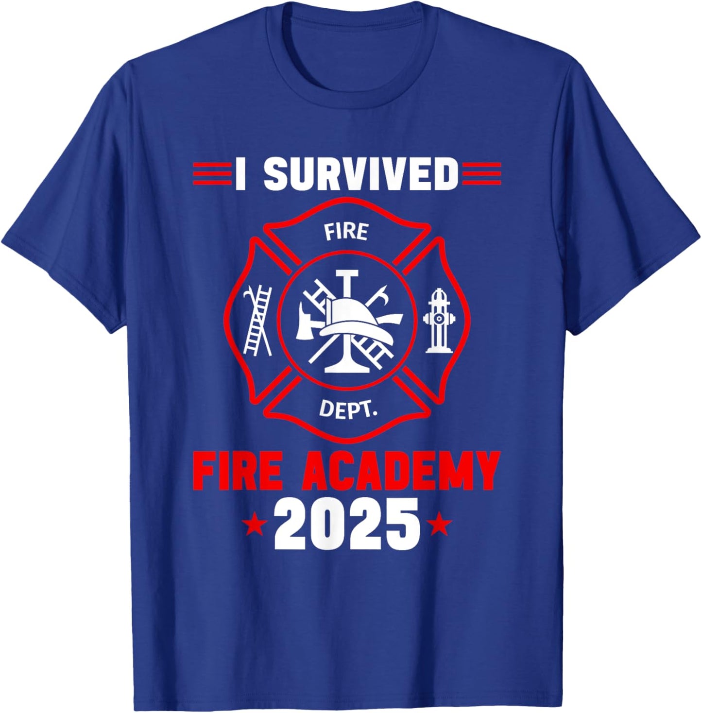Fire Academy Graduation 2025 Badge Future Firefighter T-Shirt - T-Shirt | Royal