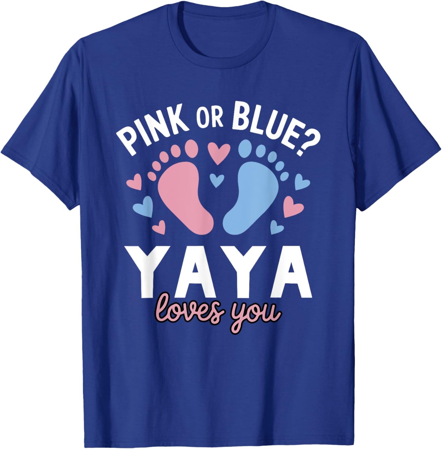 Pink Or Blue Yaya Loves You Gender Reveal Party T-Shirt - T-Shirt | Royal