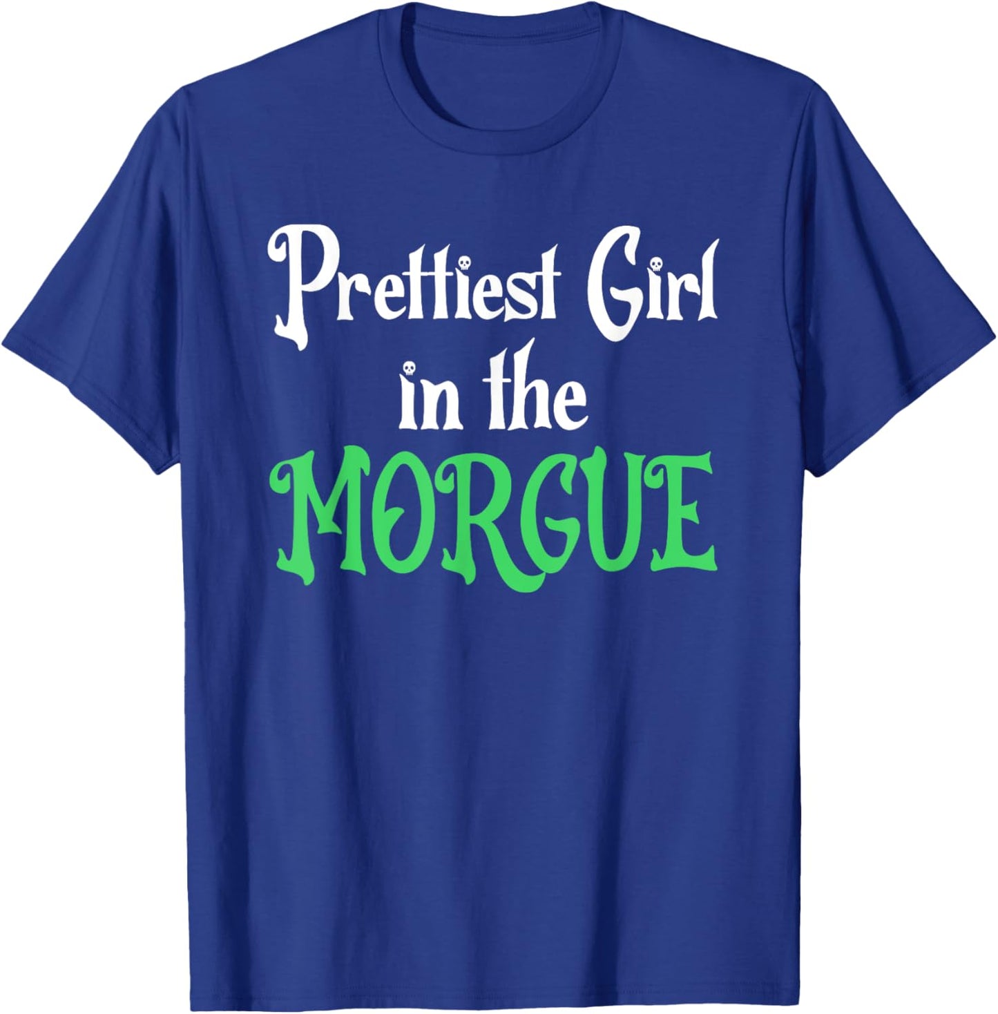 Prettiest Girl In The Morgue, Gothic Morgue Witch T-Shirt - T-Shirt | Royal