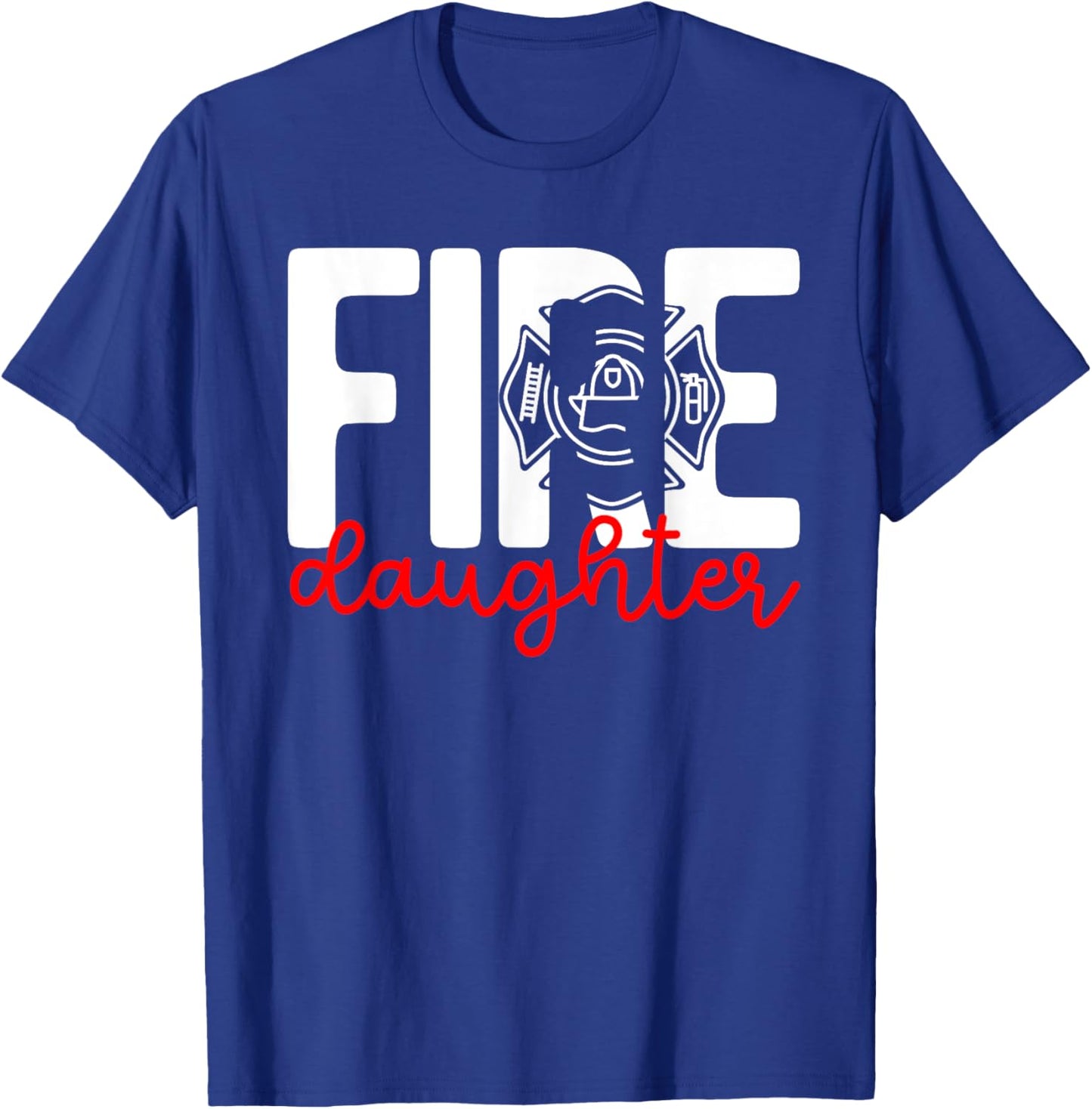Fire Daughter Of A Firefighter Daughter Fireman Daughter T-Shirt - T-Shirt | Royal