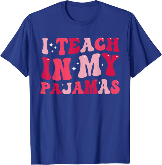 Funny Homeschool Mom Teacher I Teach In My Pajamas T-Shirt - T-Shirt | Royal