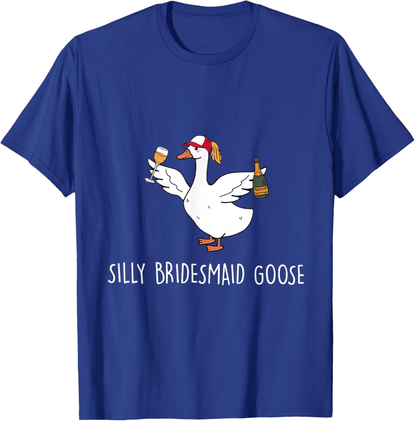 Silly Bridesmaid Goose Wedding Drinking T-Shirt - T-Shirt | Royal
