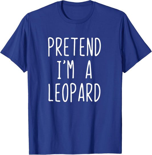 Pretend I'm A Leopard Costume Halloween Lazy Adult Kids T-Shirt - T-Shirt | Royal