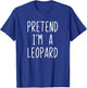 Pretend I'm A Leopard Costume Halloween Lazy Adult Kids T-Shirt - T-Shirt | Royal