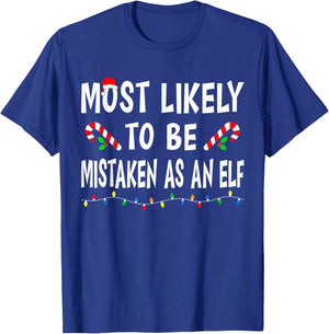 Most Likely To Be Mistaken As An Elf Funny Family Christmas T-Shirt - T-Shirt | Royal