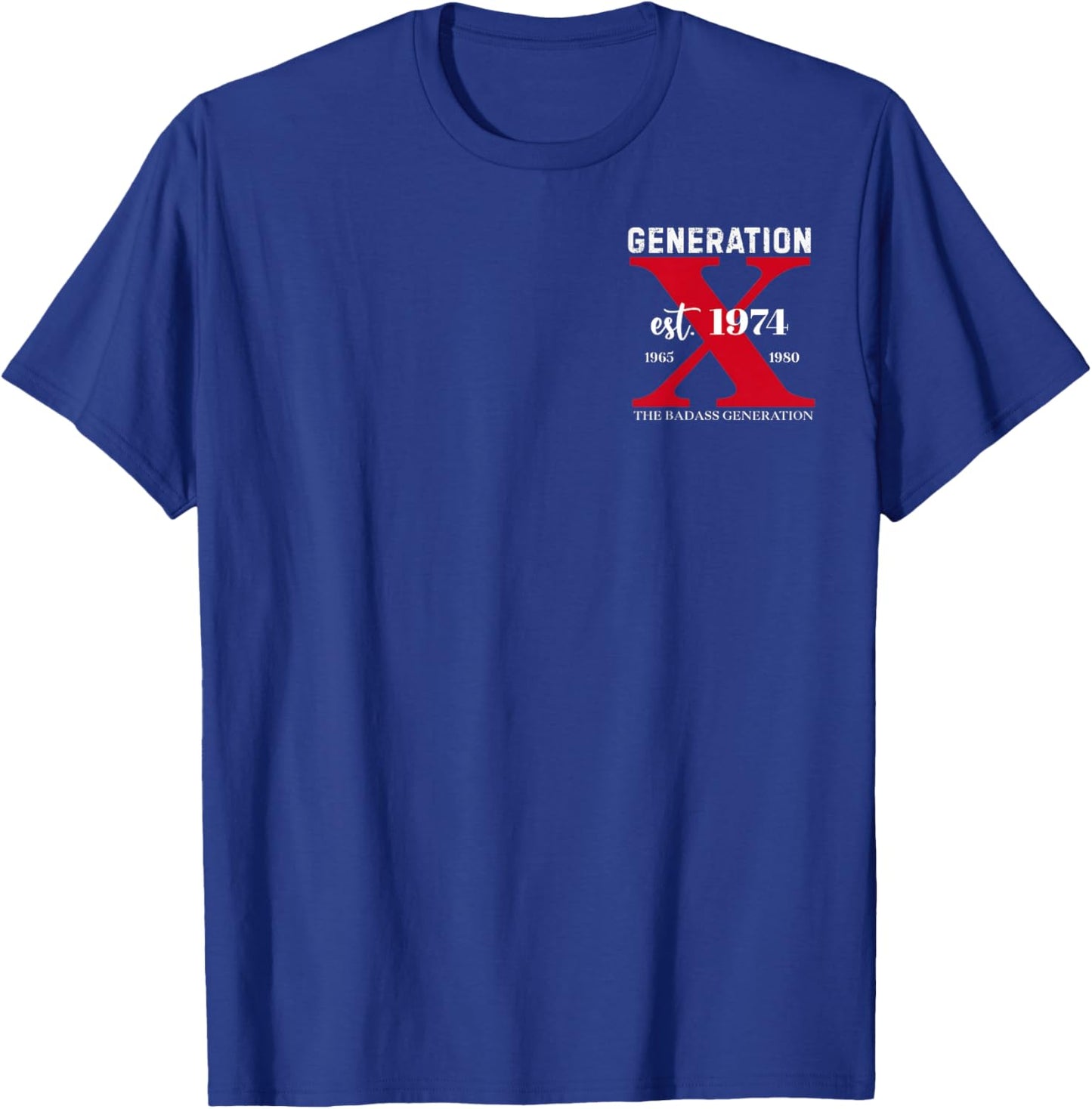 (2 Sided) GEN X EST 1974 The Badass Generation Before All T-Shirt - T-Shirt | Royal