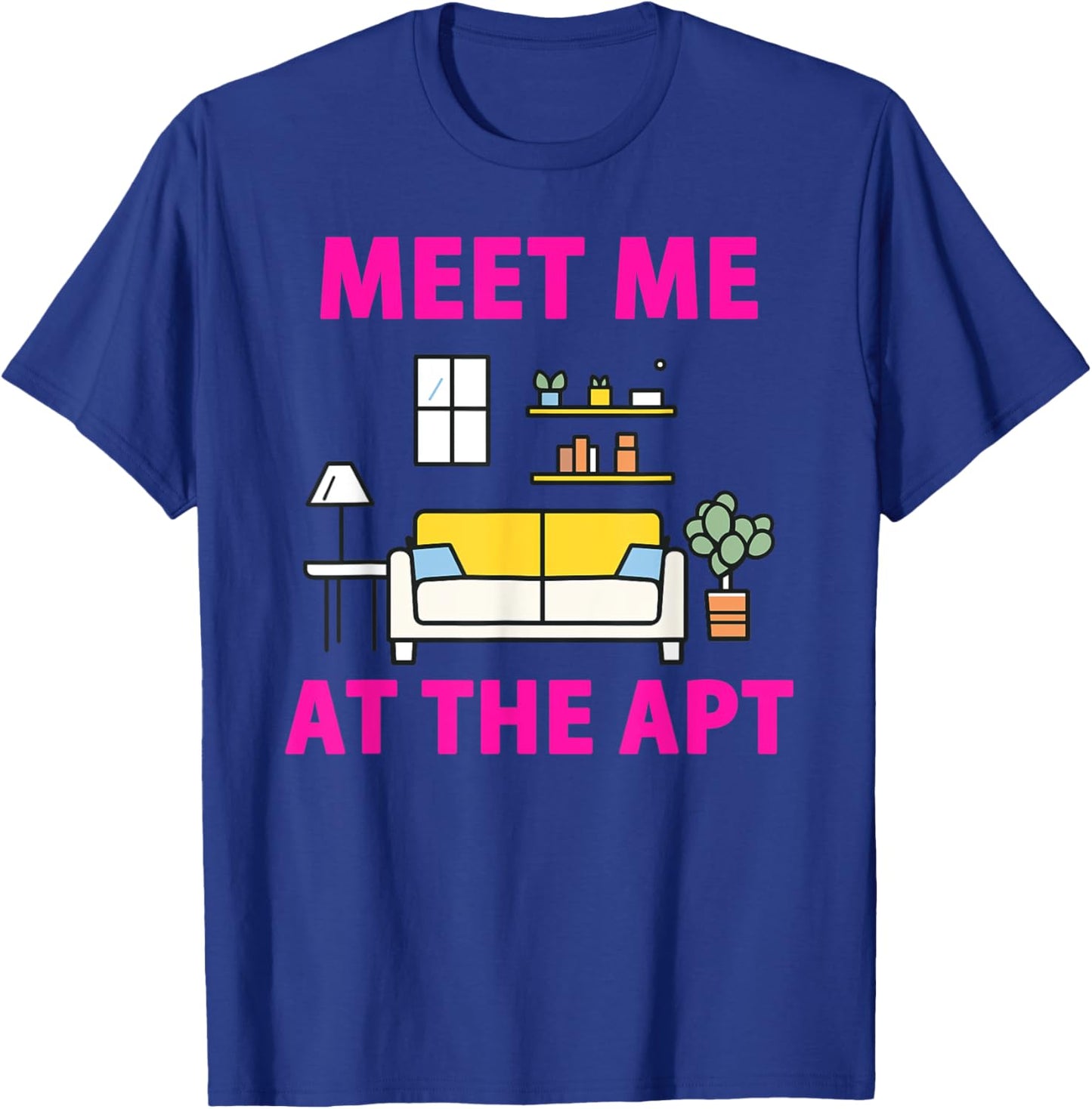 Pink Cozy Vibes - Meet Me at the Apt T-Shirt - T-Shirt | Royal