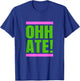 Pink and Green Ohh Ate! 08 Pink & Green Color T-Shirt - T-Shirt | Royal