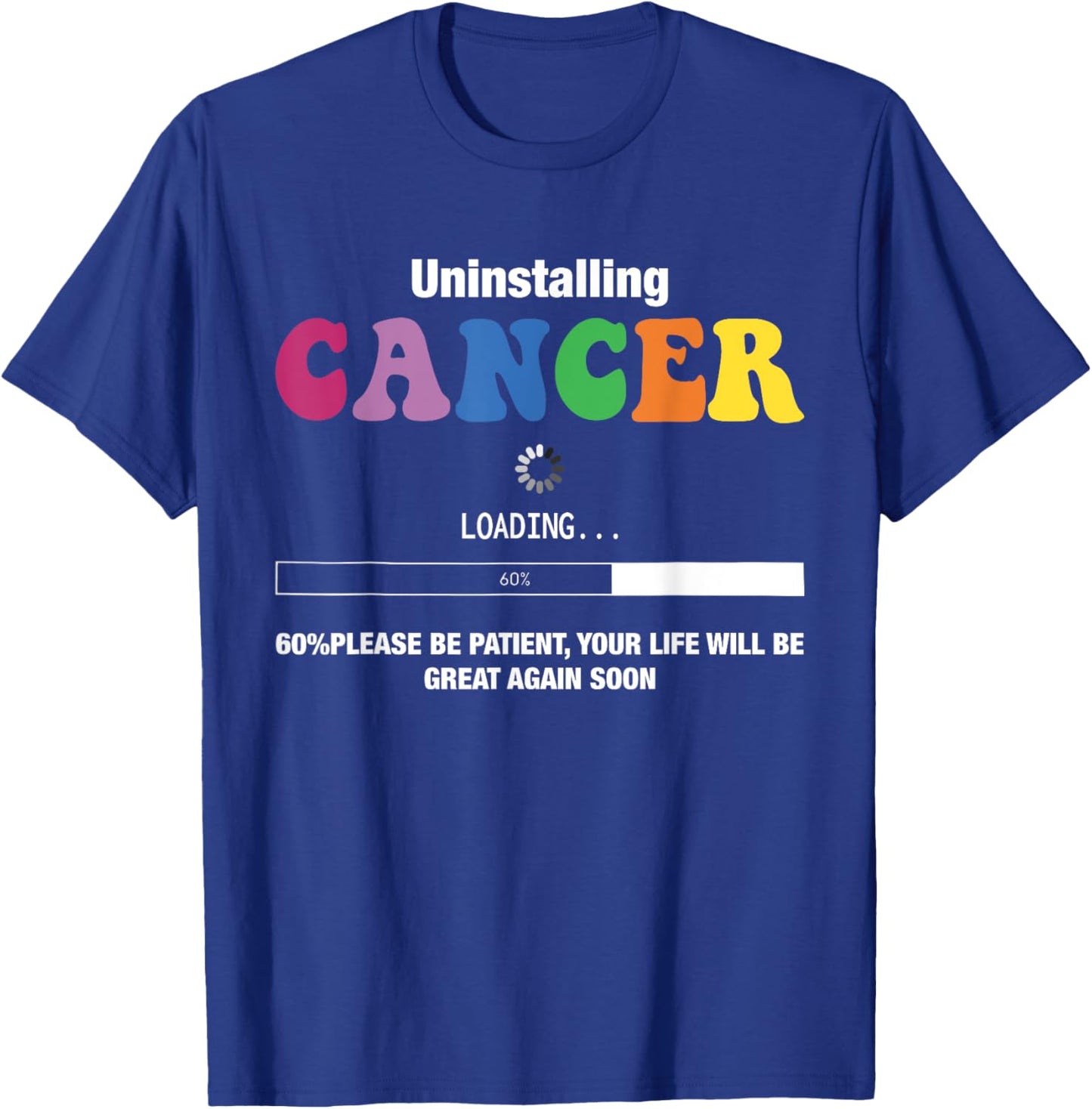 Uninstalling Cancer Loading...60% Cancer Awareness T-Shirt - T-Shirt | Royal