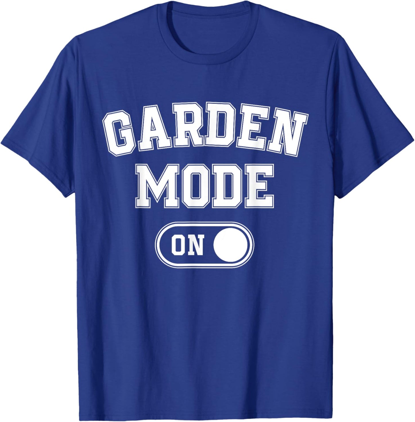 Garden Mode On Funny Gardener Gift Plant Lover Gardening T-Shirt - T-Shirt | Royal