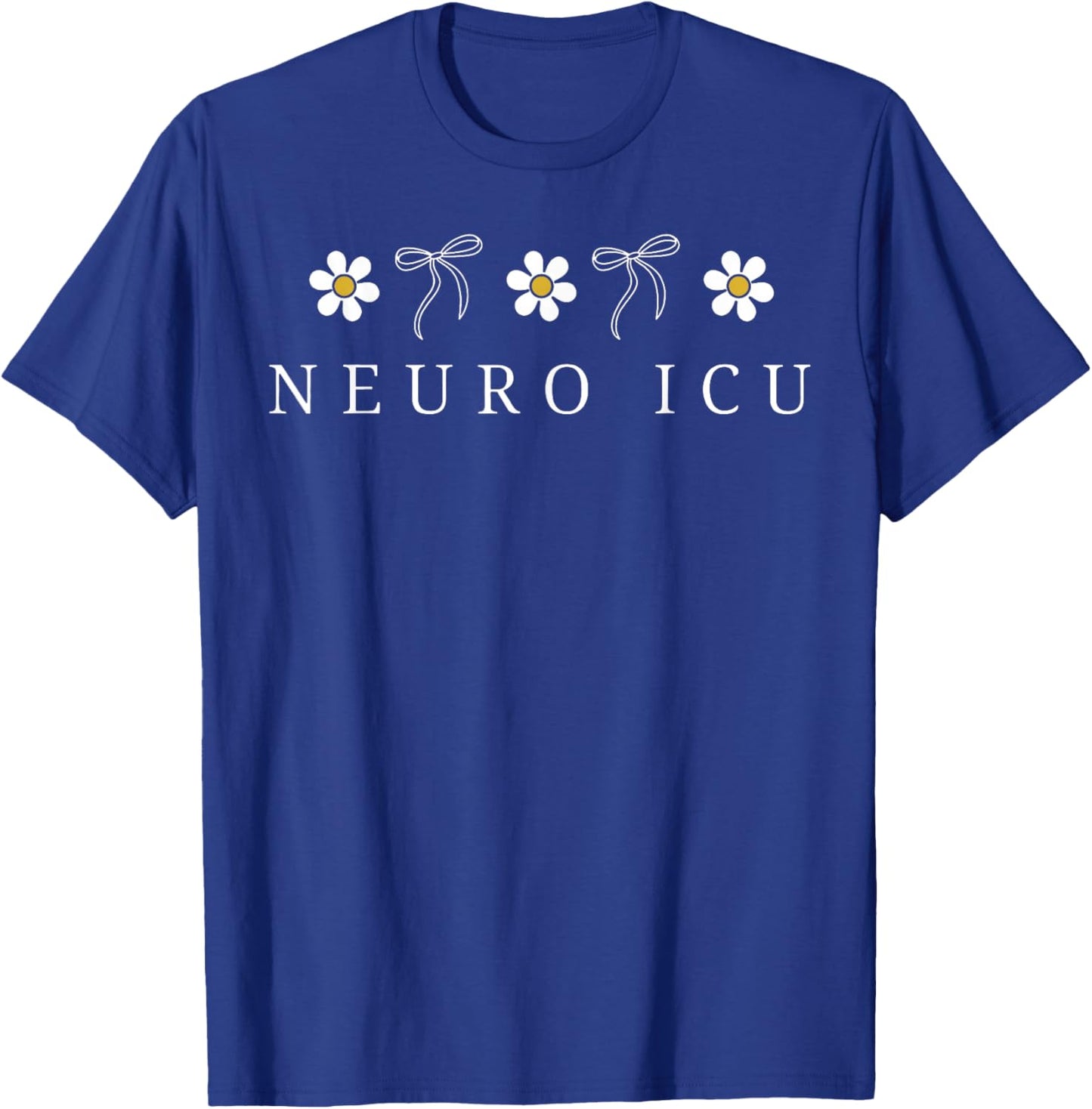 Coquette Bow Daisy Flower Neuro ICU Nurse Neurological ICU T-Shirt - T-Shirt | Royal
