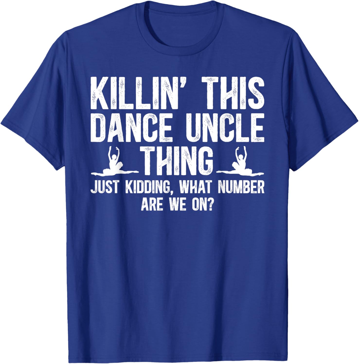 Dance Uncle Thing Dancing Uncle Of A Dancer Uncle T-Shirt - T-Shirt | Royal