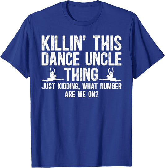 Dance Uncle Thing Dancing Uncle Of A Dancer Uncle T-Shirt - T-Shirt | Royal