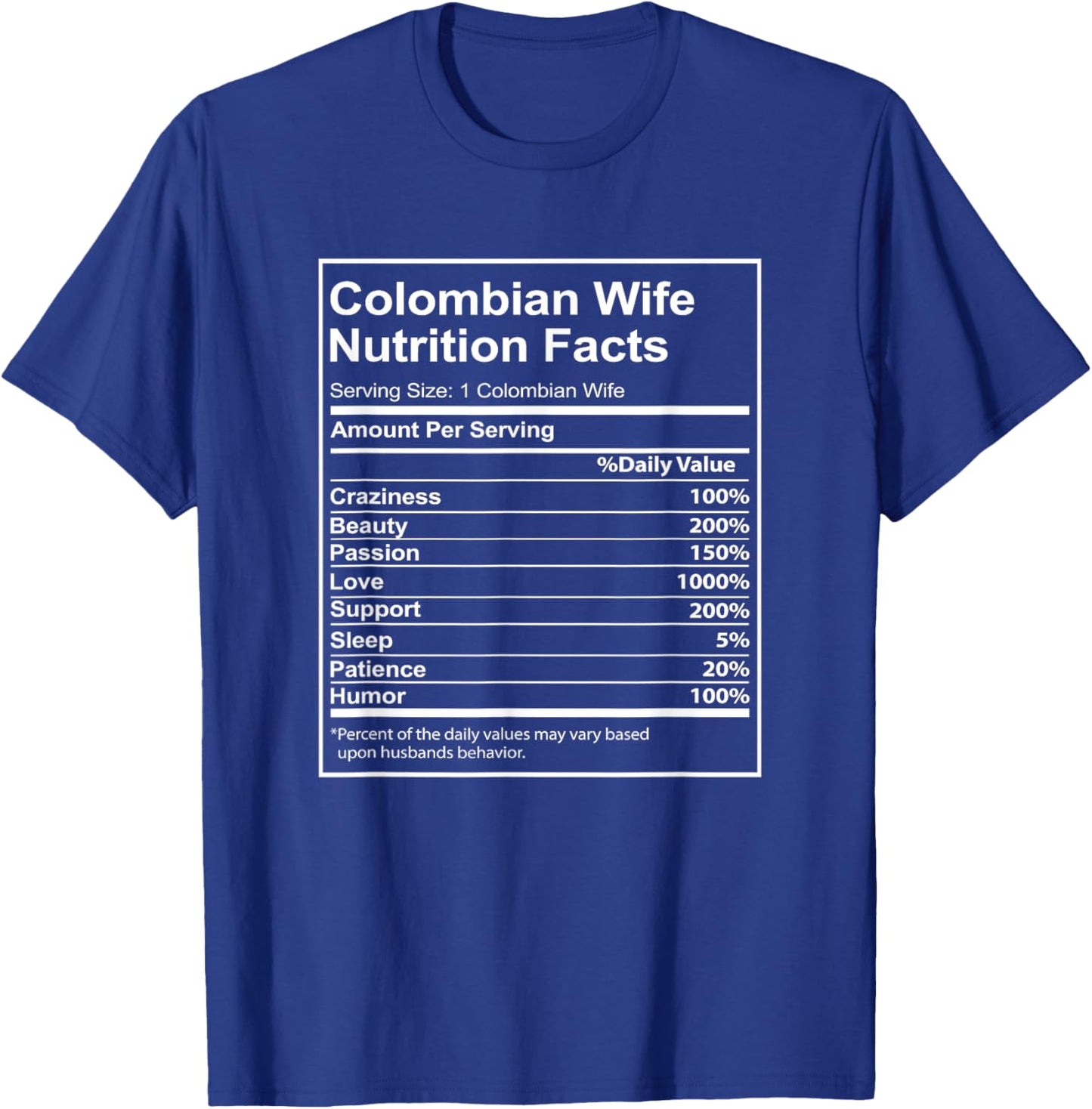 Colombian Wife Nutrition Facts Funny for Colombian Women T-Shirt - T-Shirt | Royal