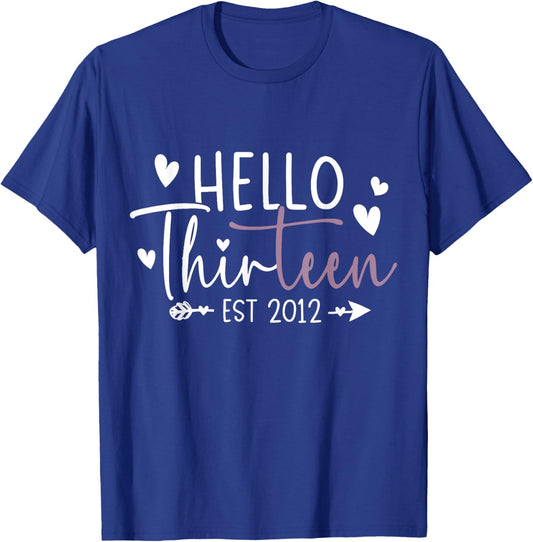 Hello Thirteen Est 2012 13 Year Old 13th Birthday Girl T-Shirt - T-Shirt | Royal