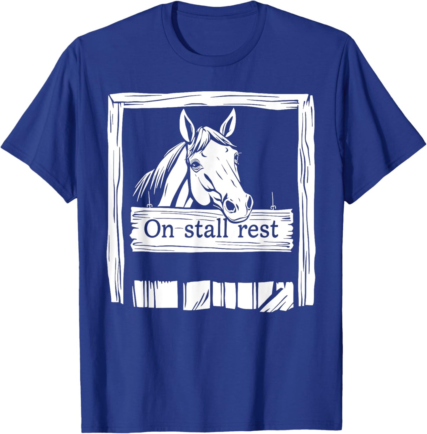 On Stall Rest Equestrian Horse Stable Riding Rider Rodeo T-Shirt - T-Shirt | Royal