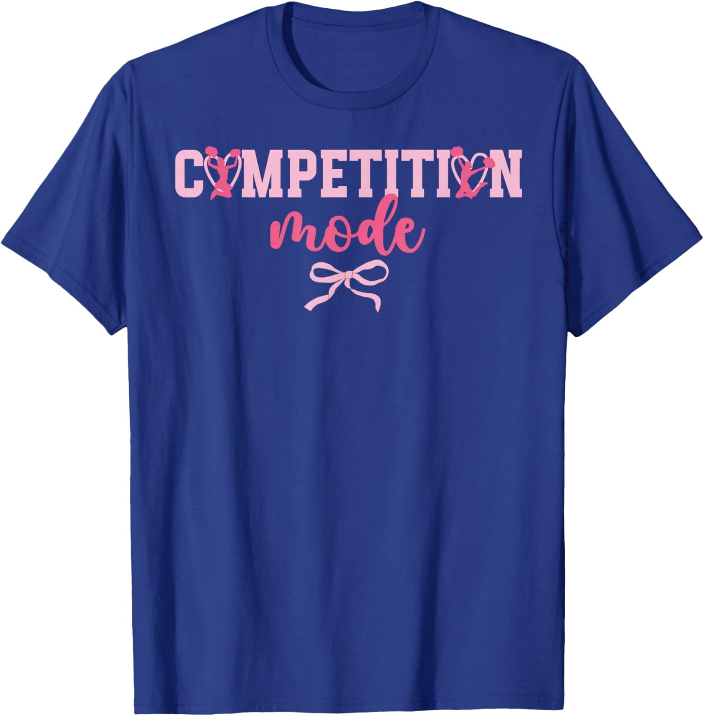 Competition Mode Cheer Comp Day Cheerleading Competition Day T-Shirt - T-Shirt | Royal