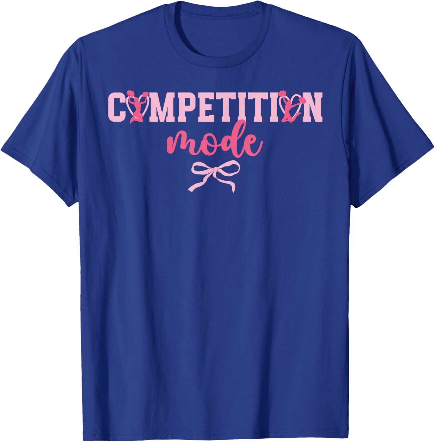 Competition Mode Cheer Comp Day Cheerleading Competition Day T-Shirt - T-Shirt | Royal