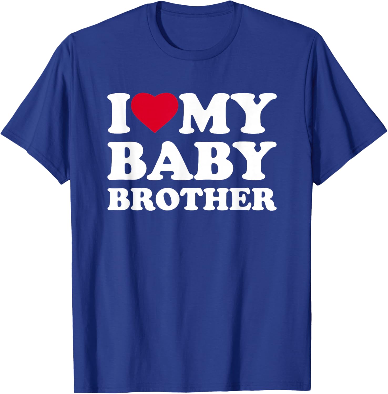 I Love My Baby Brother Heart Family Funny T-Shirt - T-Shirt | Royal