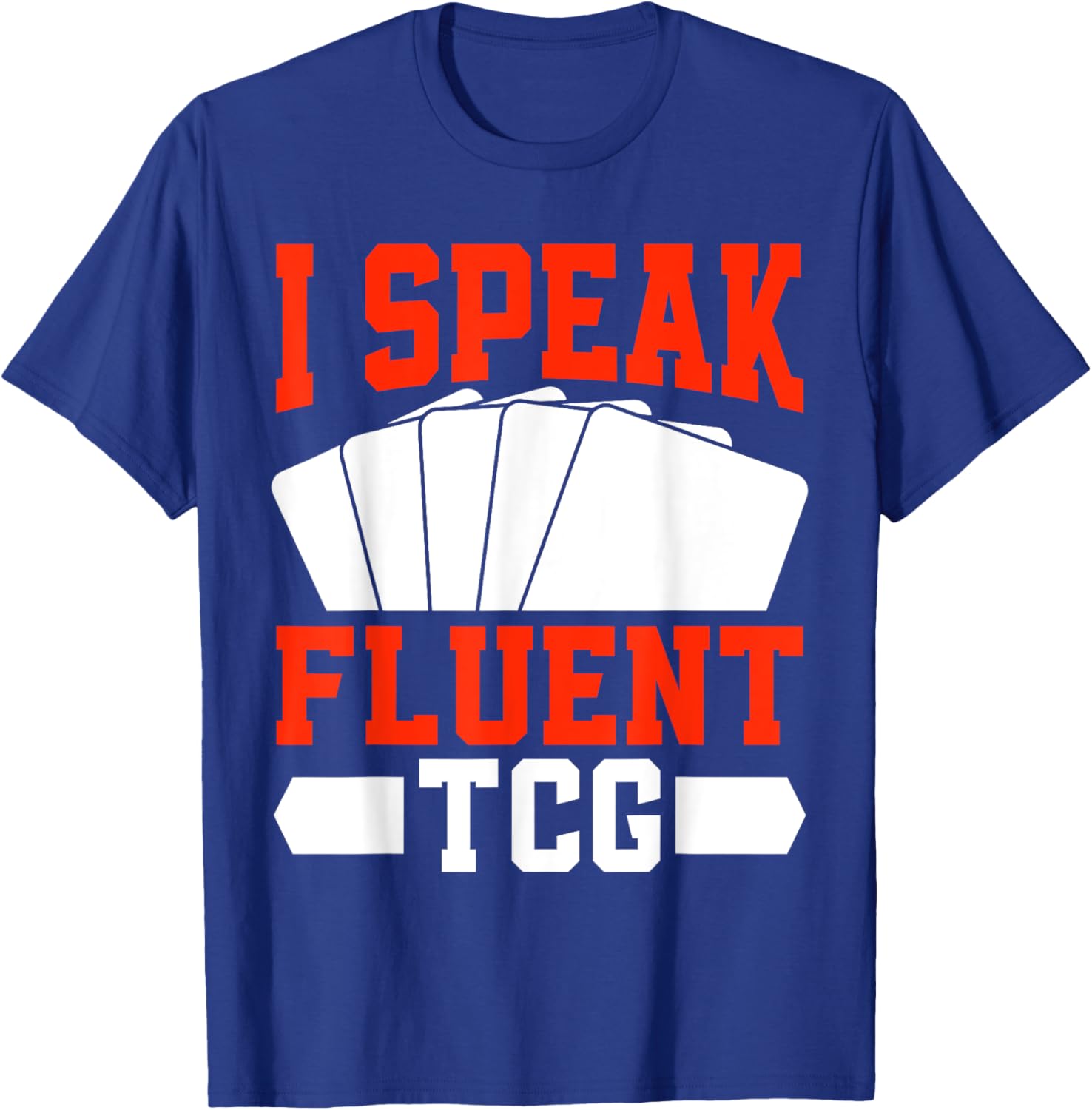 I speak fluent TCG Trading Card T-Shirt - T-Shirt | Royal