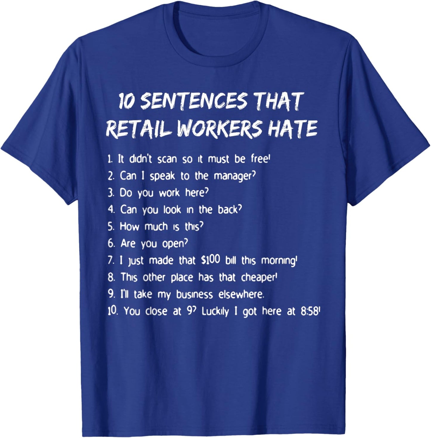 10 Sentences That Retail Workers Hate T-Shirt - T-Shirt | Royal