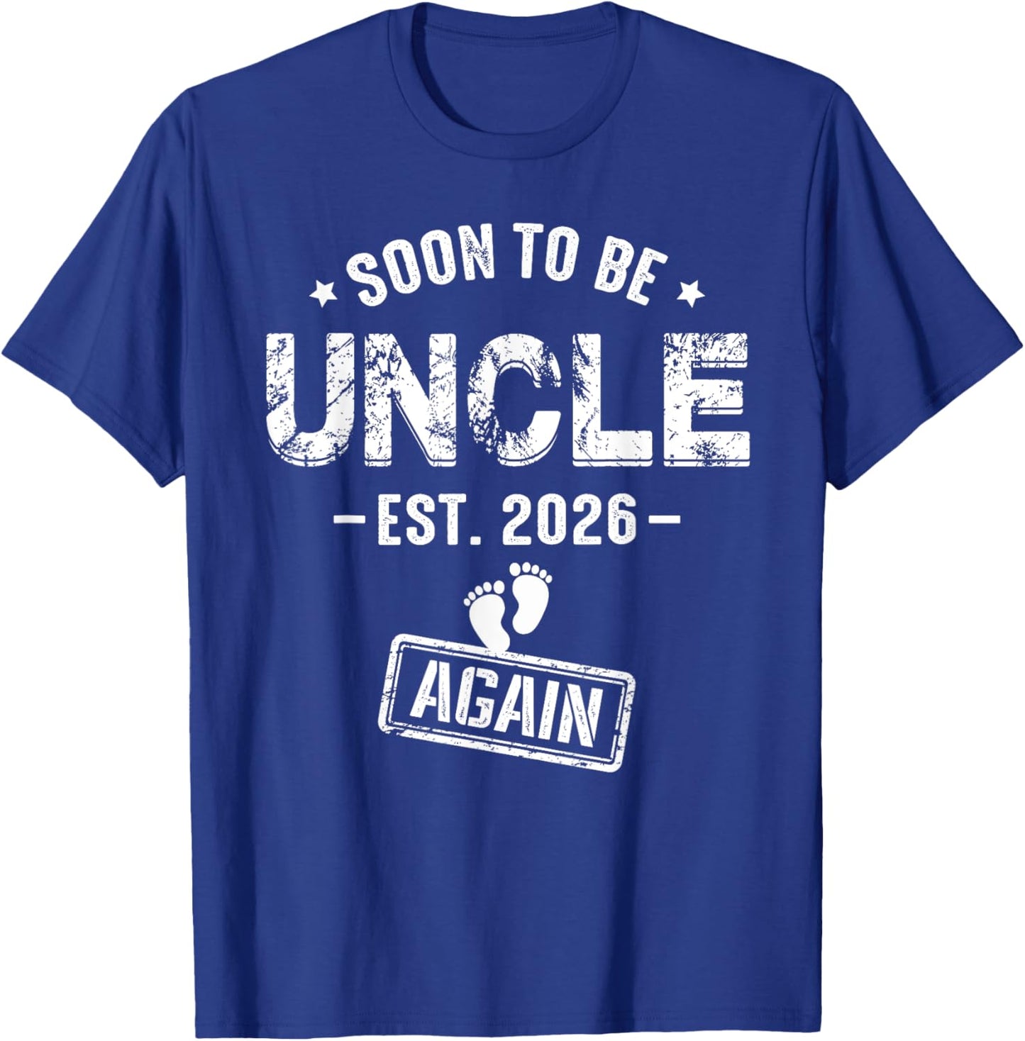 Soon to Be Uncle Again Promoted to Uncle Again 2026 T-Shirt - T-Shirt | Royal