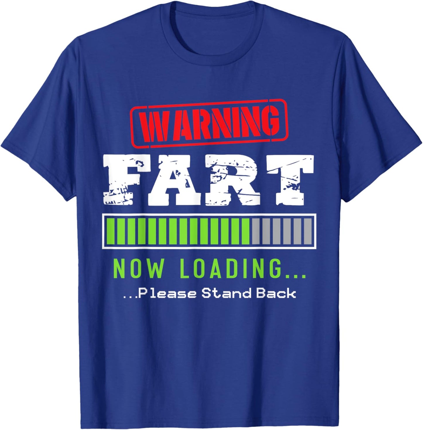 Warning Fart Now Loading Please Stand Back Funny Load T-Shirt - T-Shirt | Royal