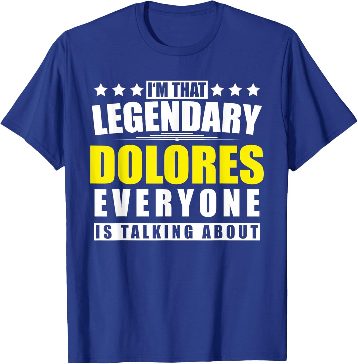 Name Dolores First Name Gifts - Funny Personalized Gift T-Shirt - T-Shirt | Royal