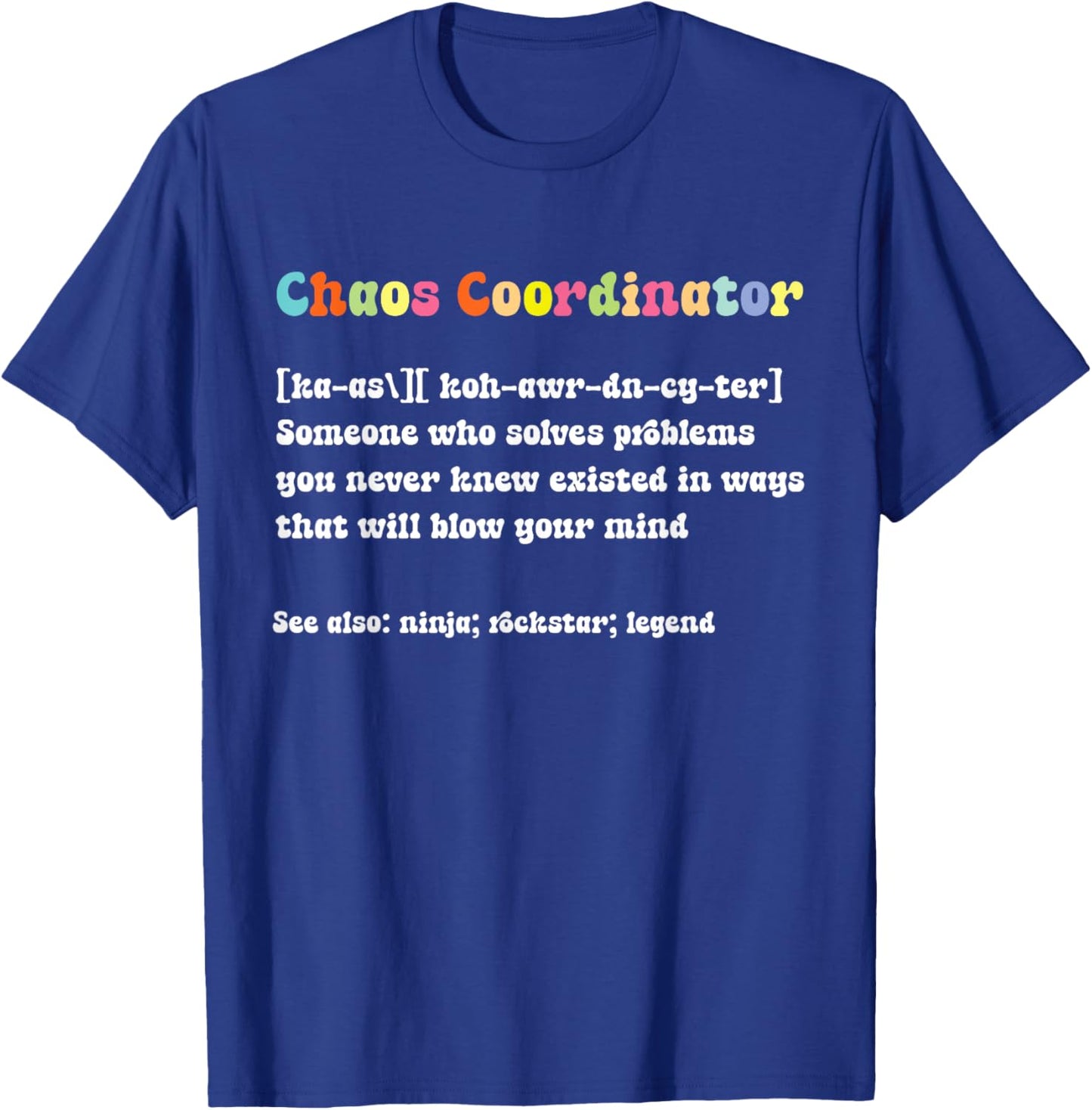Funny Chaos Coordinator Definition Men T-Shirt - T-Shirt | Royal