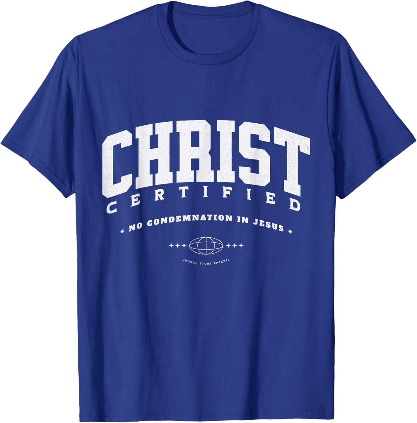 Christ Certified, Now No Condemnation For Those In Jesus T-Shirt - T-Shirt | Royal
