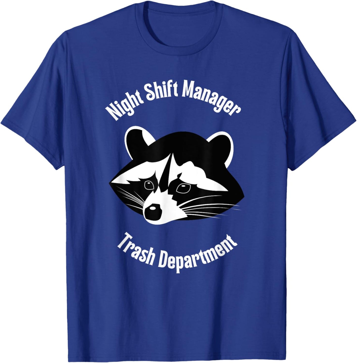 Night Shift Manager Raccoon Trash Department T-Shirt - T-Shirt | Royal