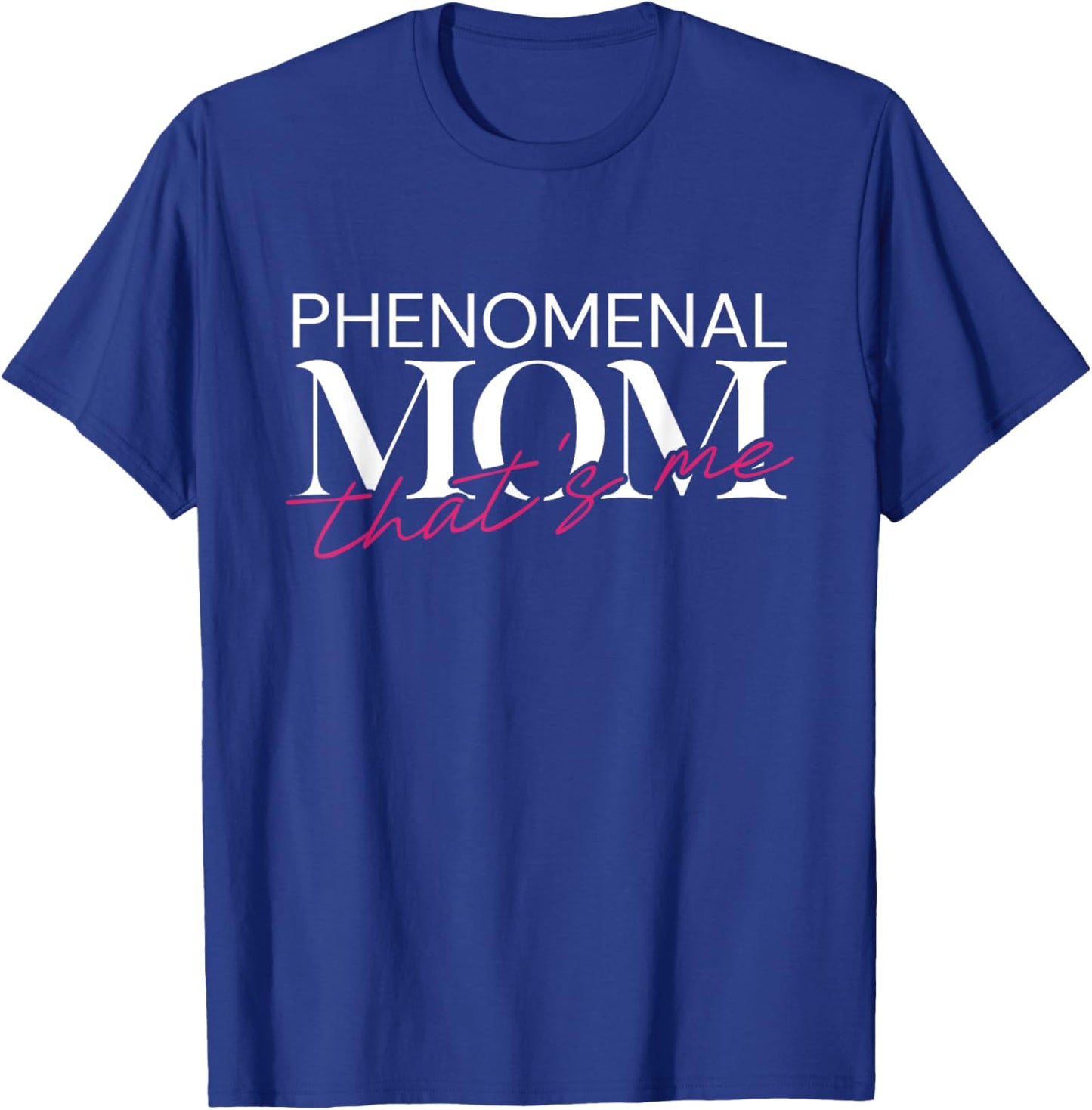 Phenomenal Mom Thats Me - My First Mother's Day T-Shirt - T-Shirt | Royal