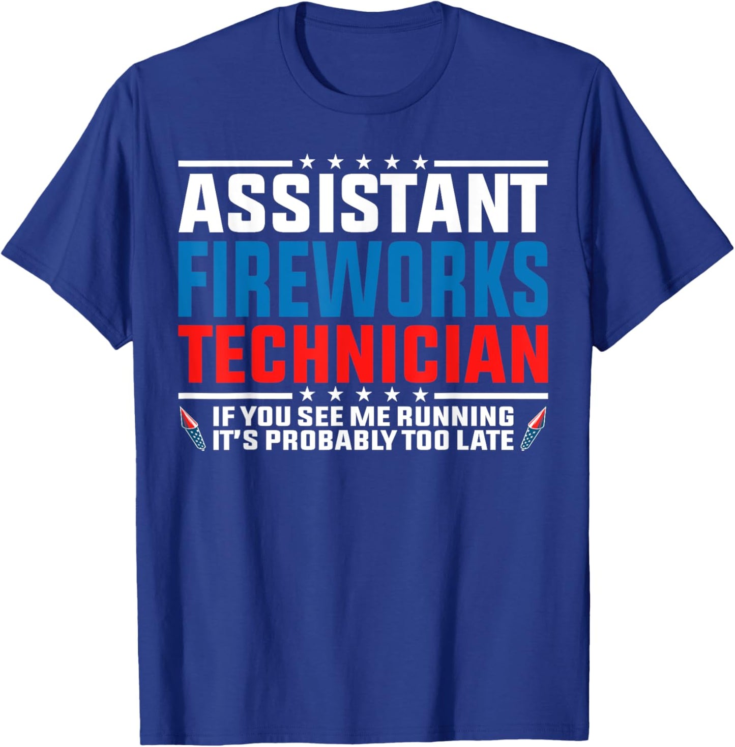 Assistant fireworks technician if you see Funny 4th Of July Men T-Shirt - T-Shirt | Royal