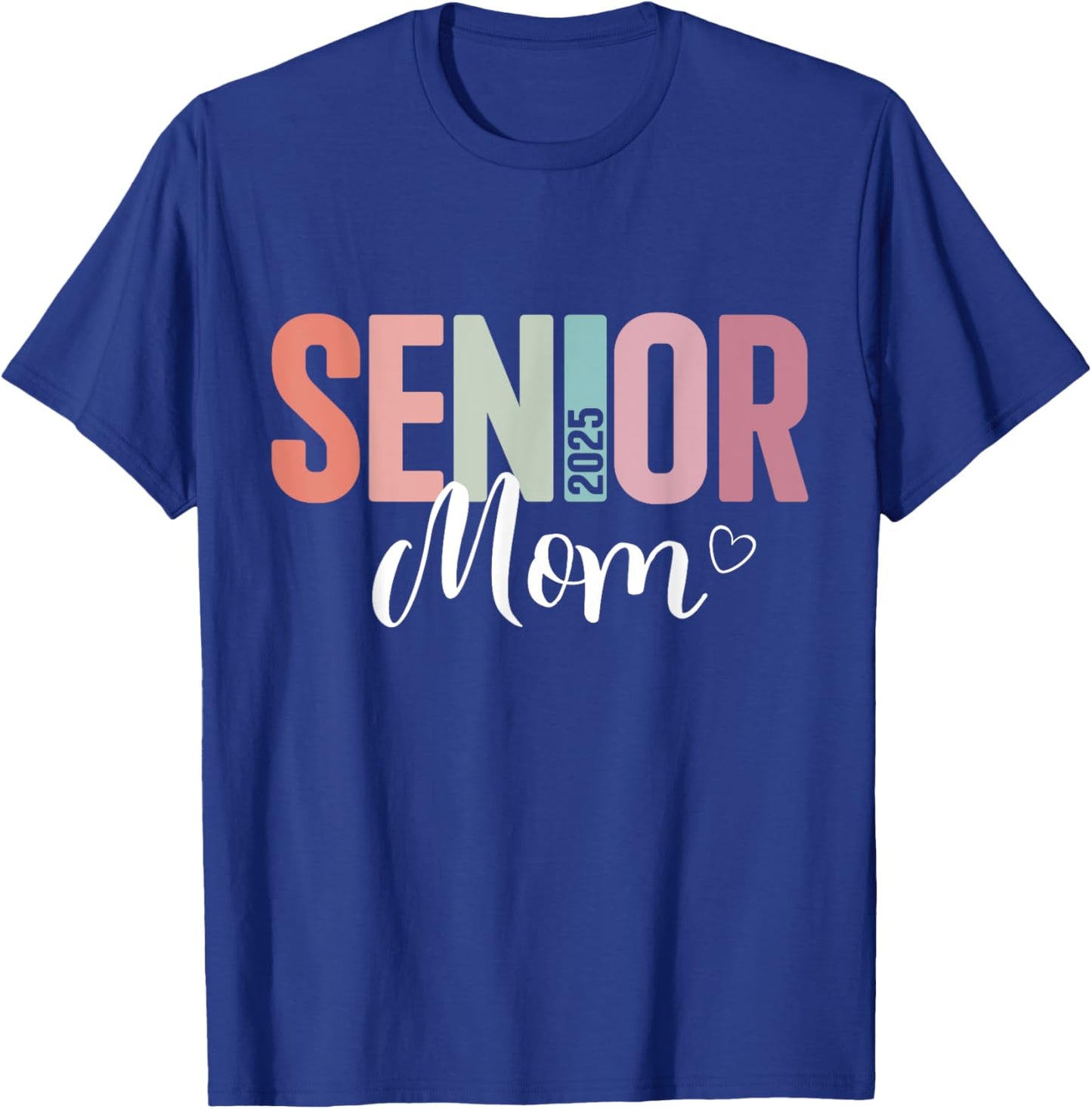 Senior 2025 mom for college graduation year family T-Shirt - T-Shirt | Royal