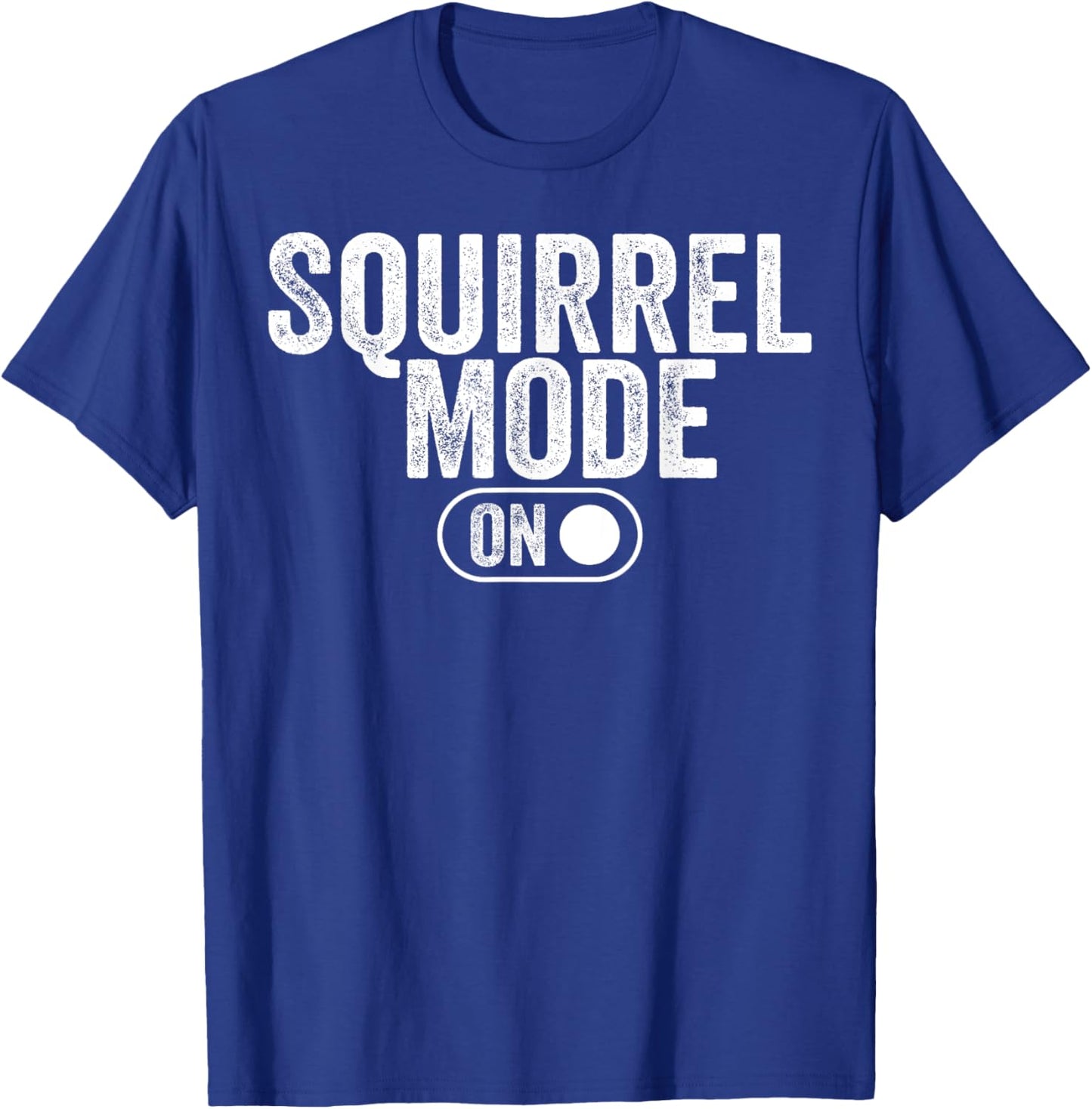 Squirrel Mode On Costume Funny Nut Gatherer Idea Animal T-Shirt - T-Shirt | Royal
