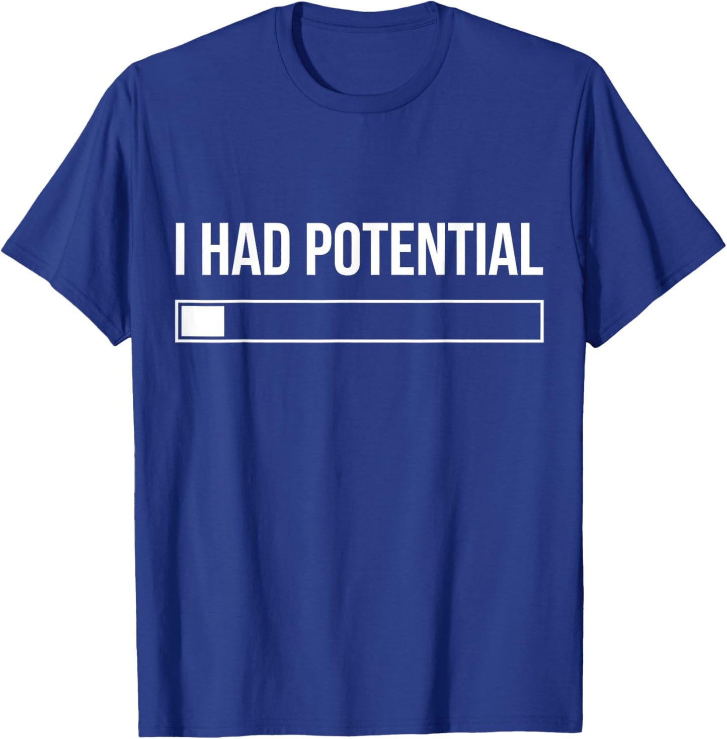 I Had Potential Funny T-Shirt - T-Shirt | Royal