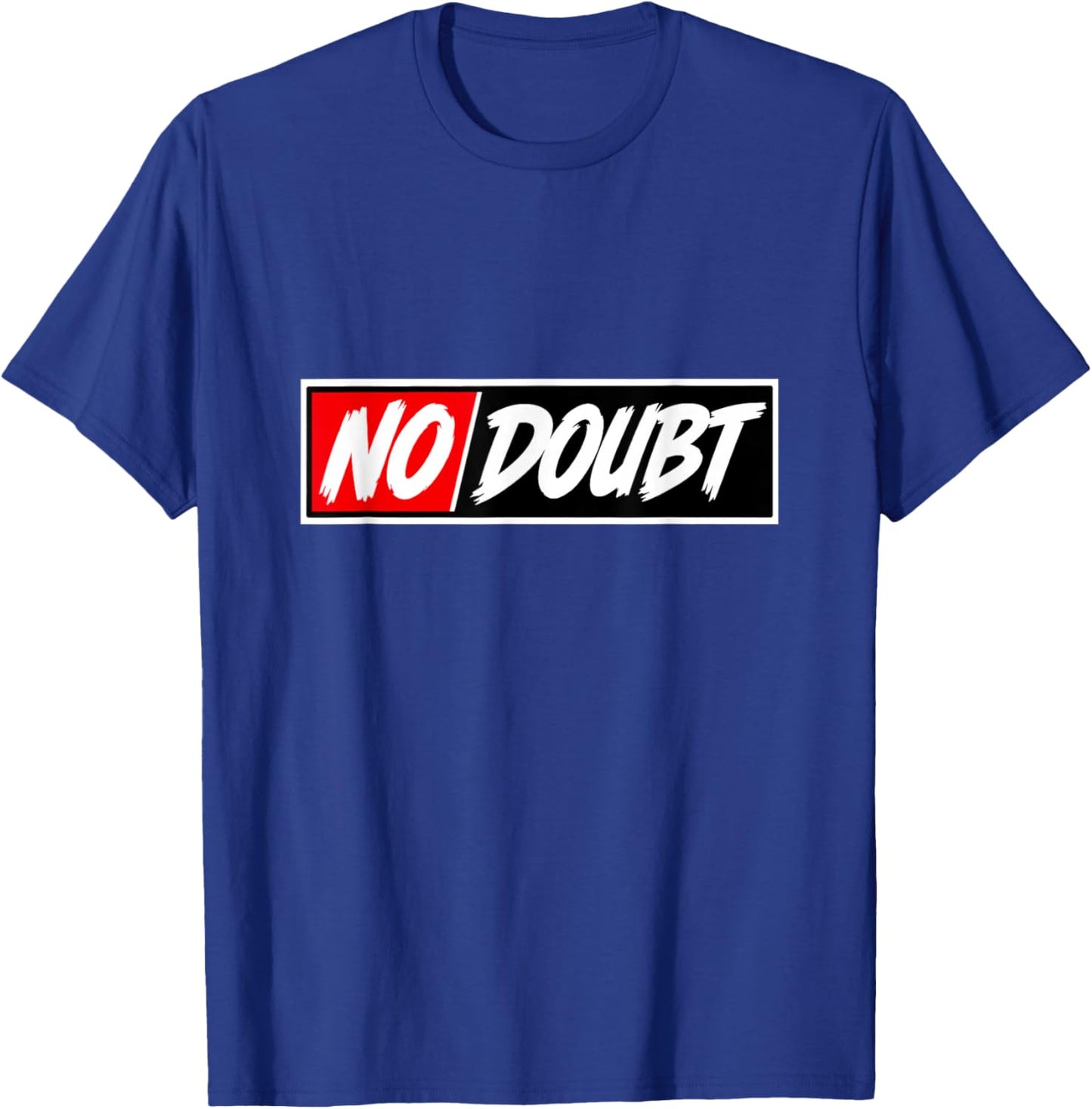 No Doubt Meme Shirt and Funny Teen Slang Apparel T-Shirt - T-Shirt | Royal