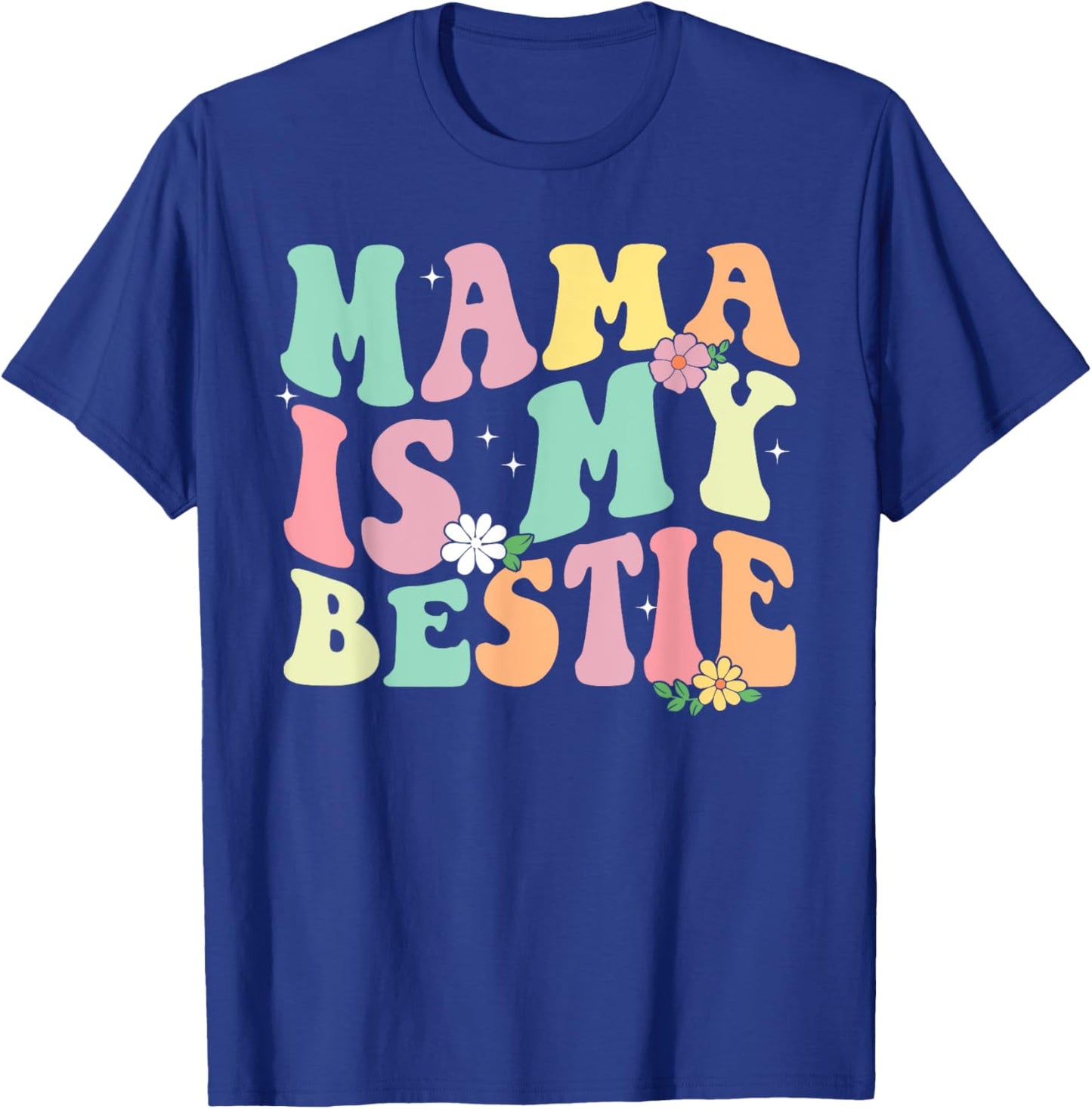 Mama Is My Bestie Funny BFF Mom Mommy Mother Best Friend T-Shirt - T-Shirt | Royal