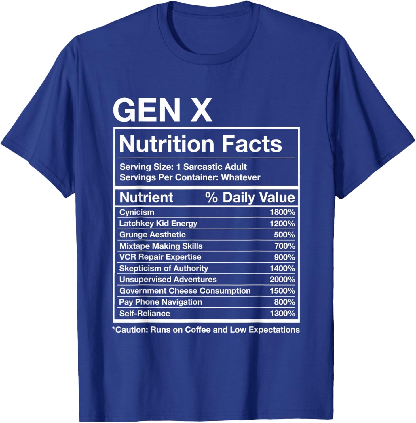Gen X Nutrition Facts - Funny Generation Meme T-Shirt - T-Shirt | Royal