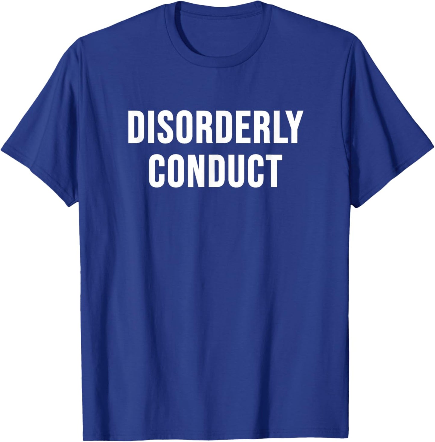Disorderly Conduct T-Shirt - T-Shirt | Royal