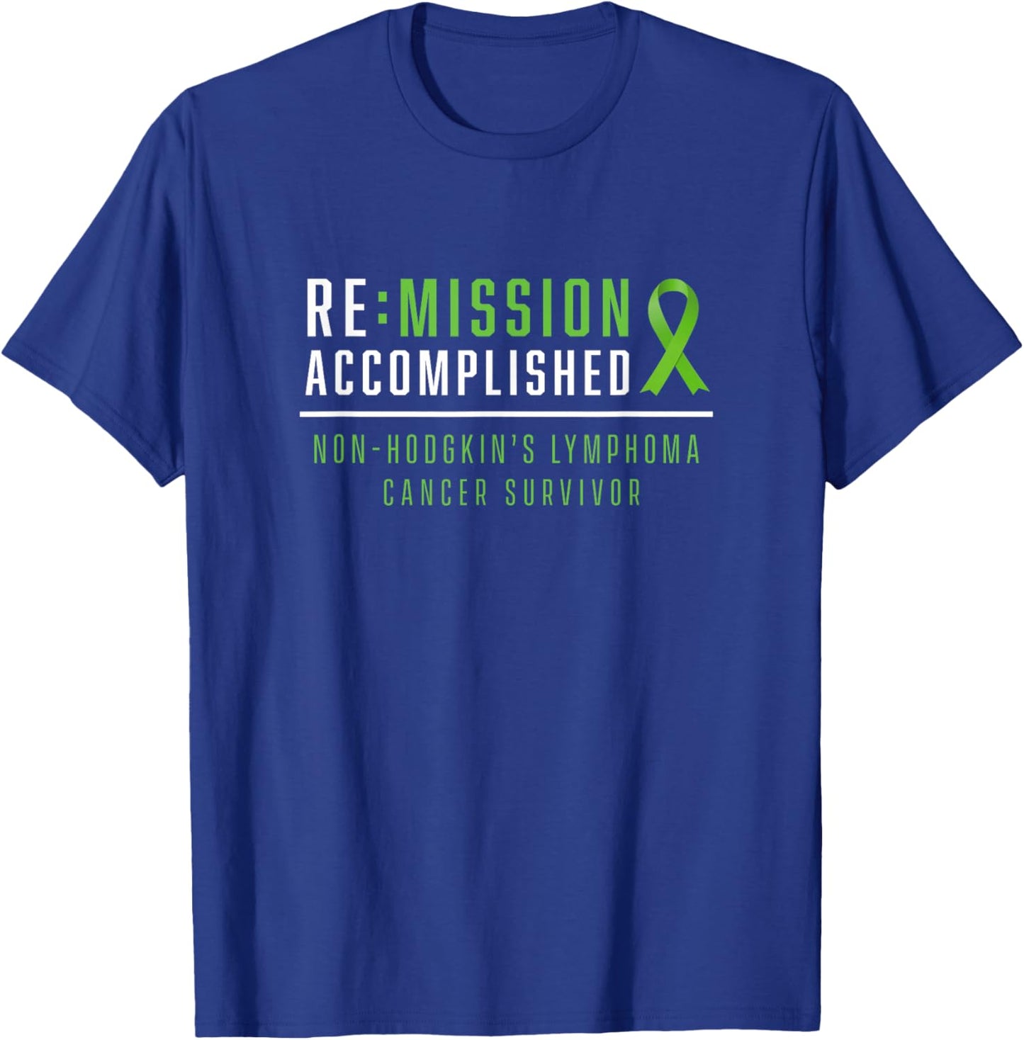 Remission accomplished - Non hodgkin's lymphoma survivor T-Shirt - T-Shirt | Royal