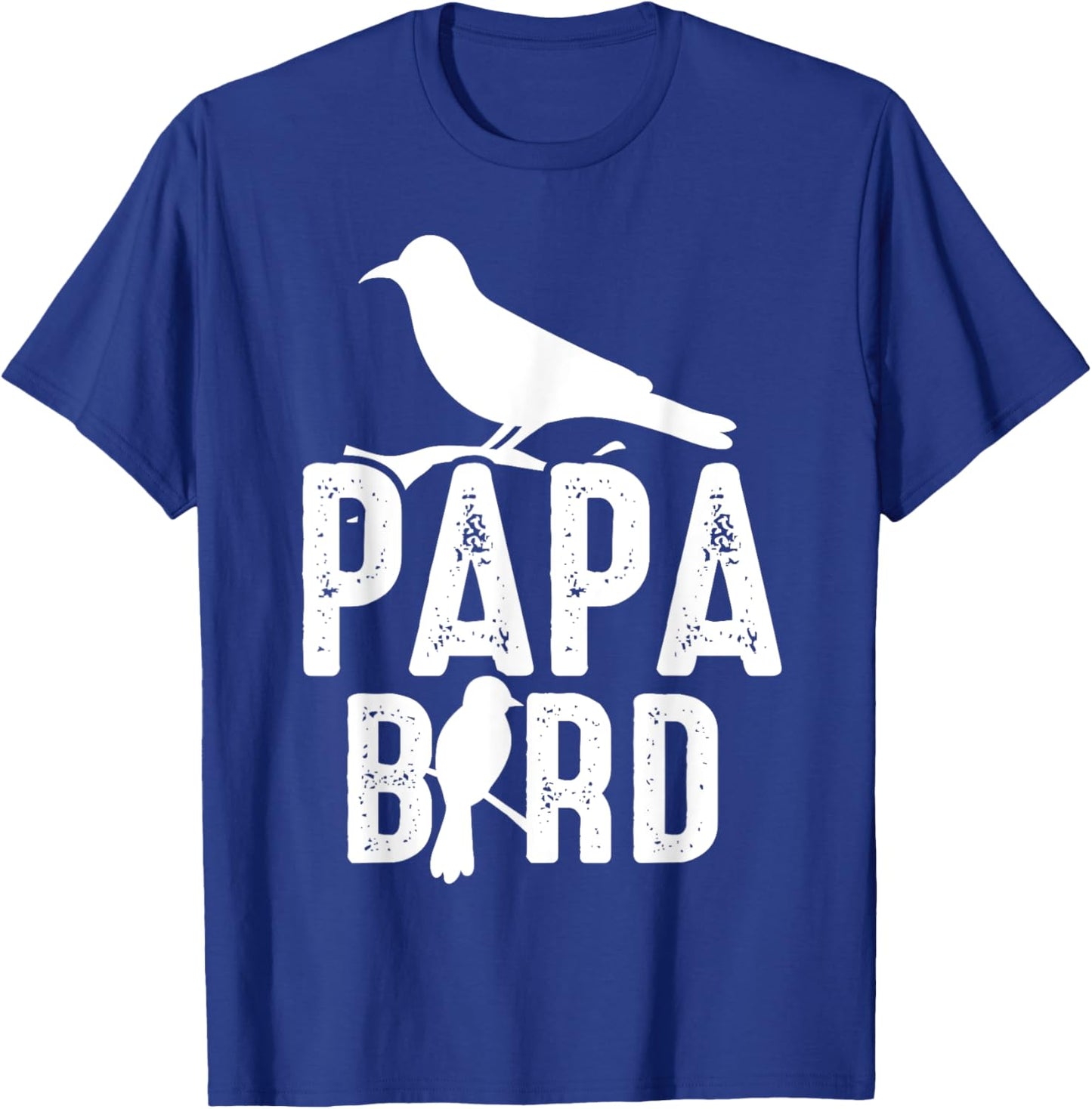 Papa Bird Father Day Funny Dad Birds Quote Saying T-Shirt - T-Shirt | Royal