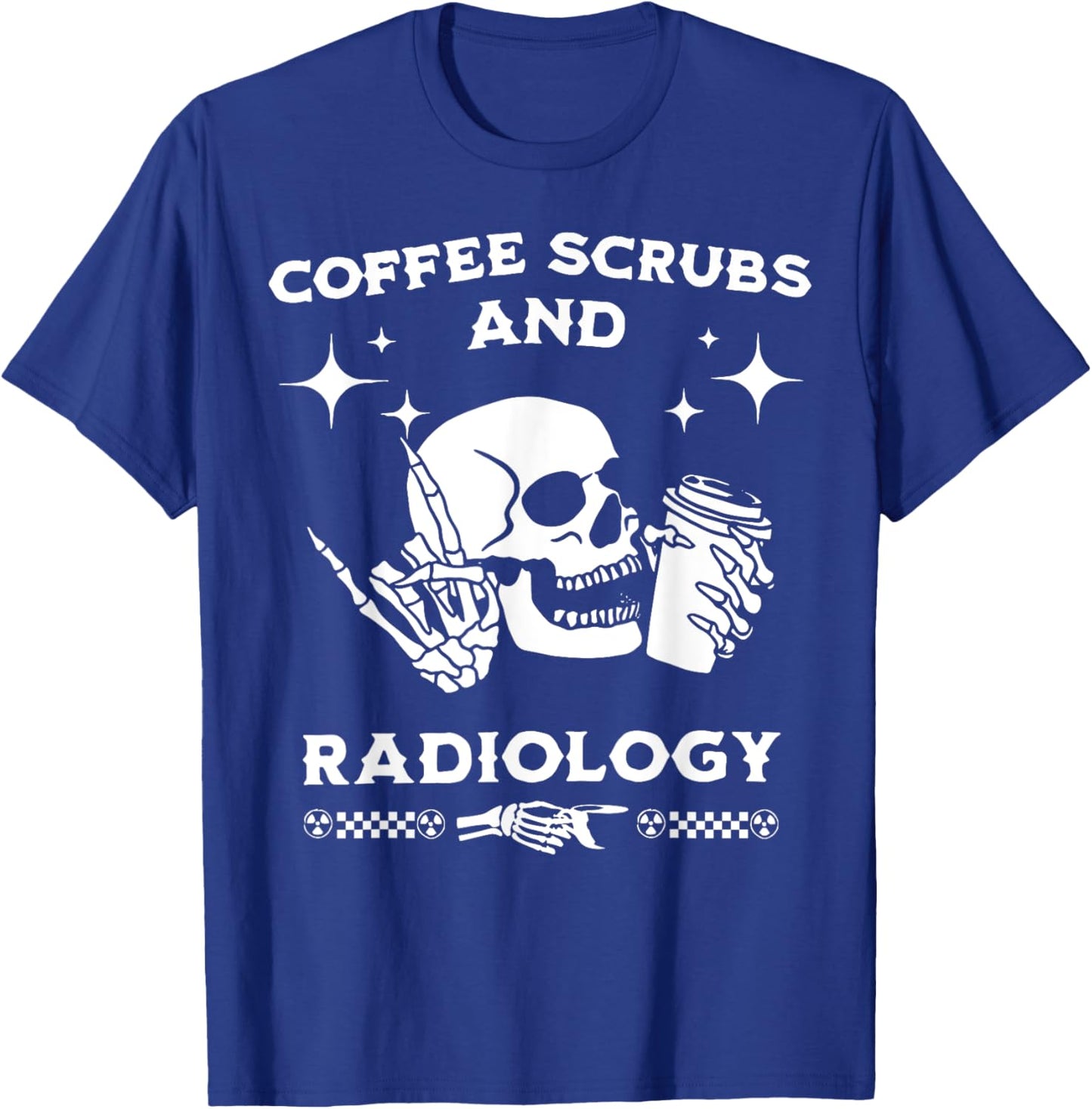 Skull Coffee Scrubs & Radiology Radiologist Technician X-ray T-Shirt - T-Shirt | Royal