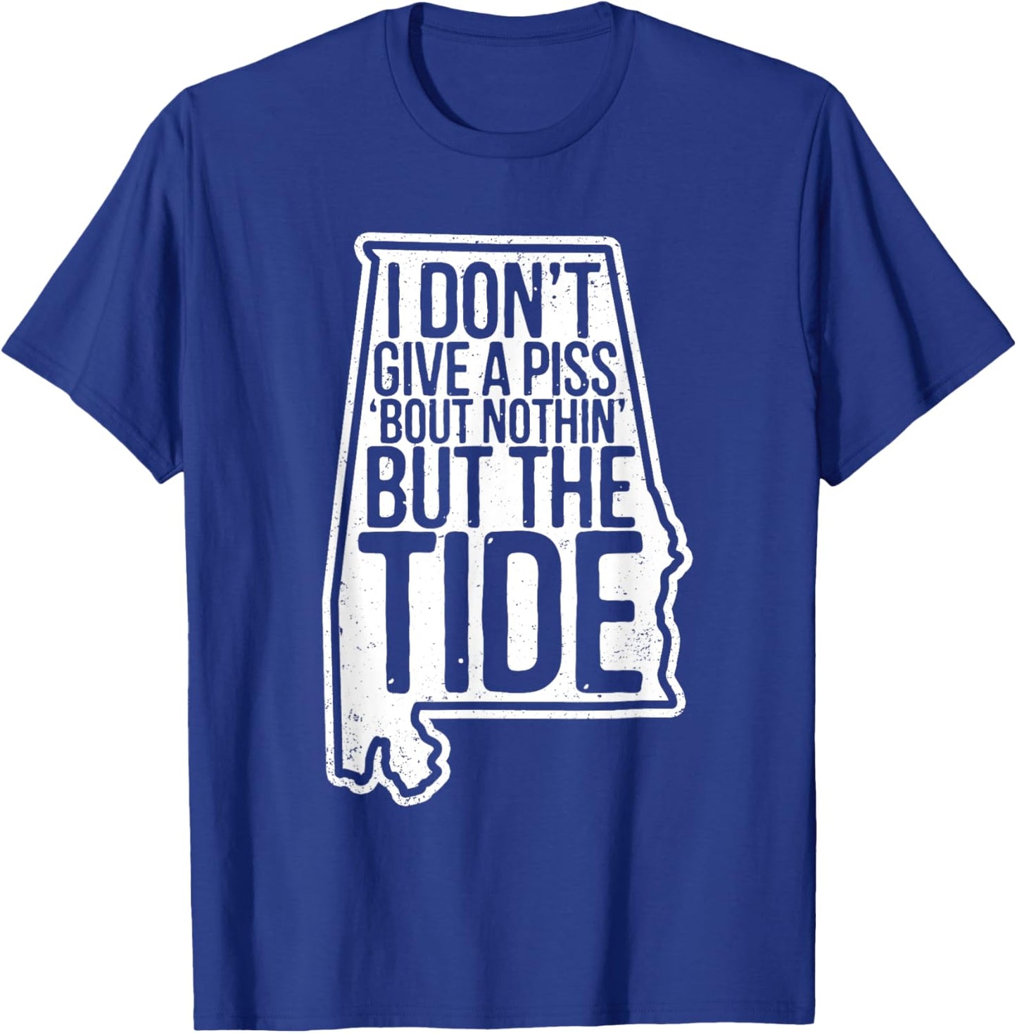 I Don’t Give A Piss About Nothing But The Tide Funny Label T-Shirt - T-Shirt | Royal