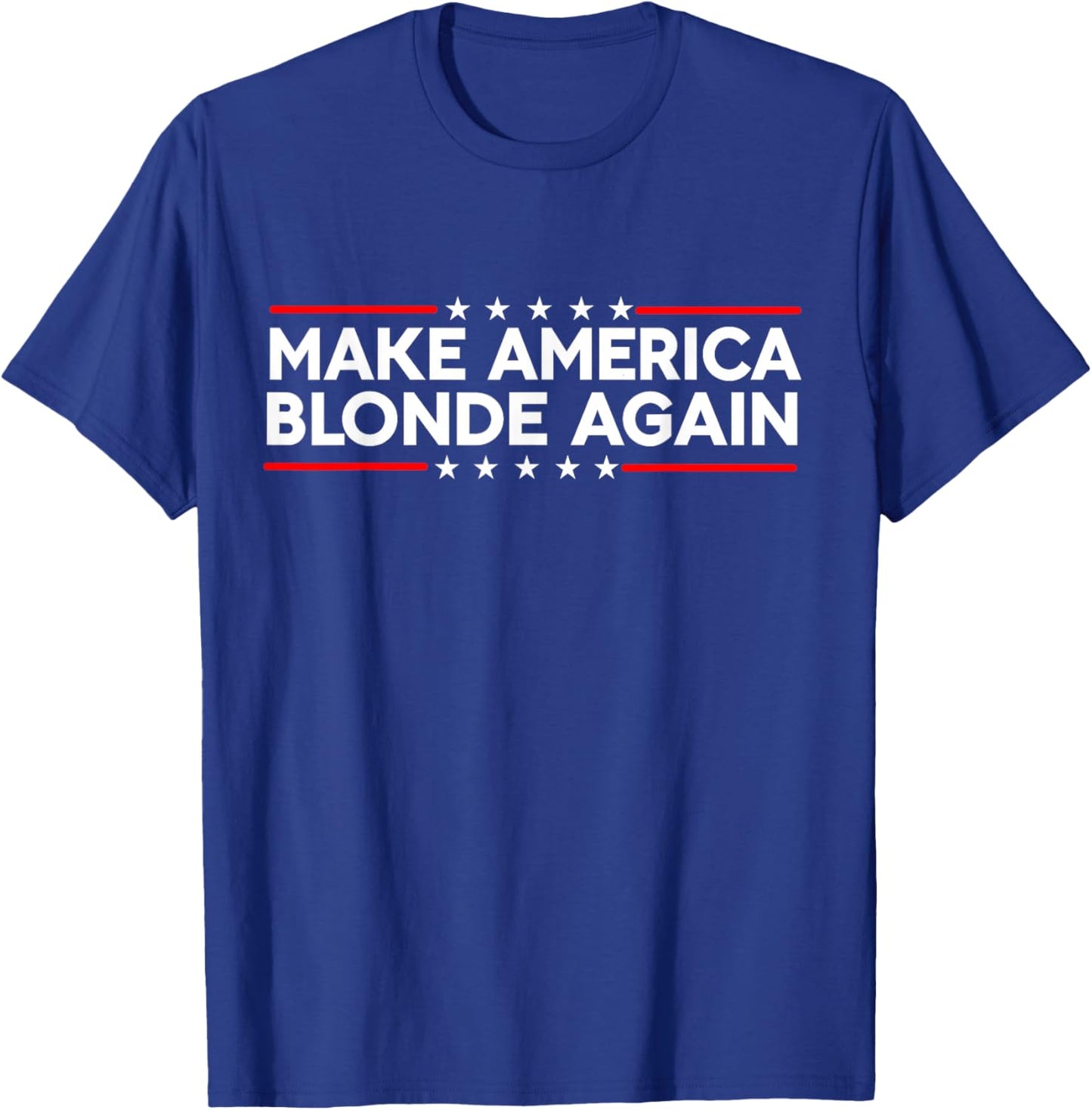 Make America Blonde Again T-Shirt - T-Shirt | Royal