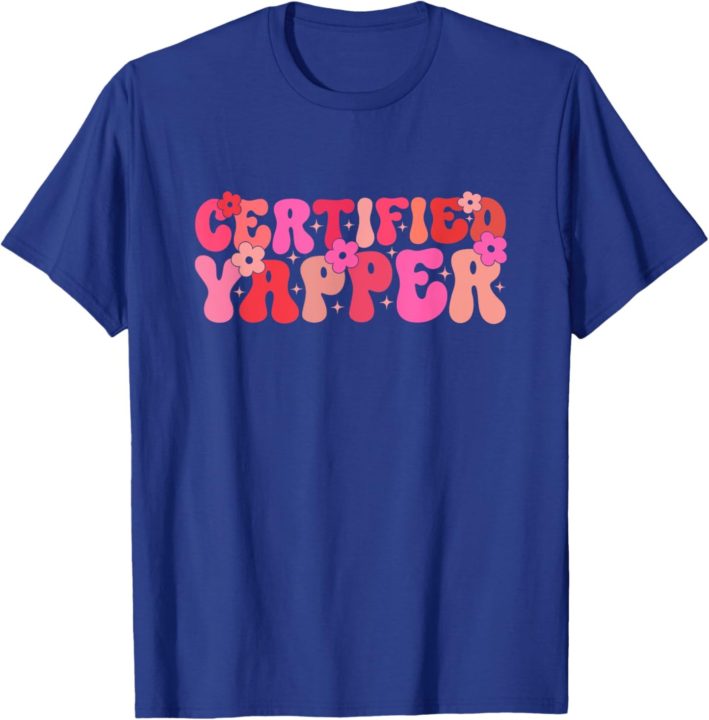 Groovy Professional Yapper Funny Joke For Certified Yapper T-Shirt - T-Shirt | Royal
