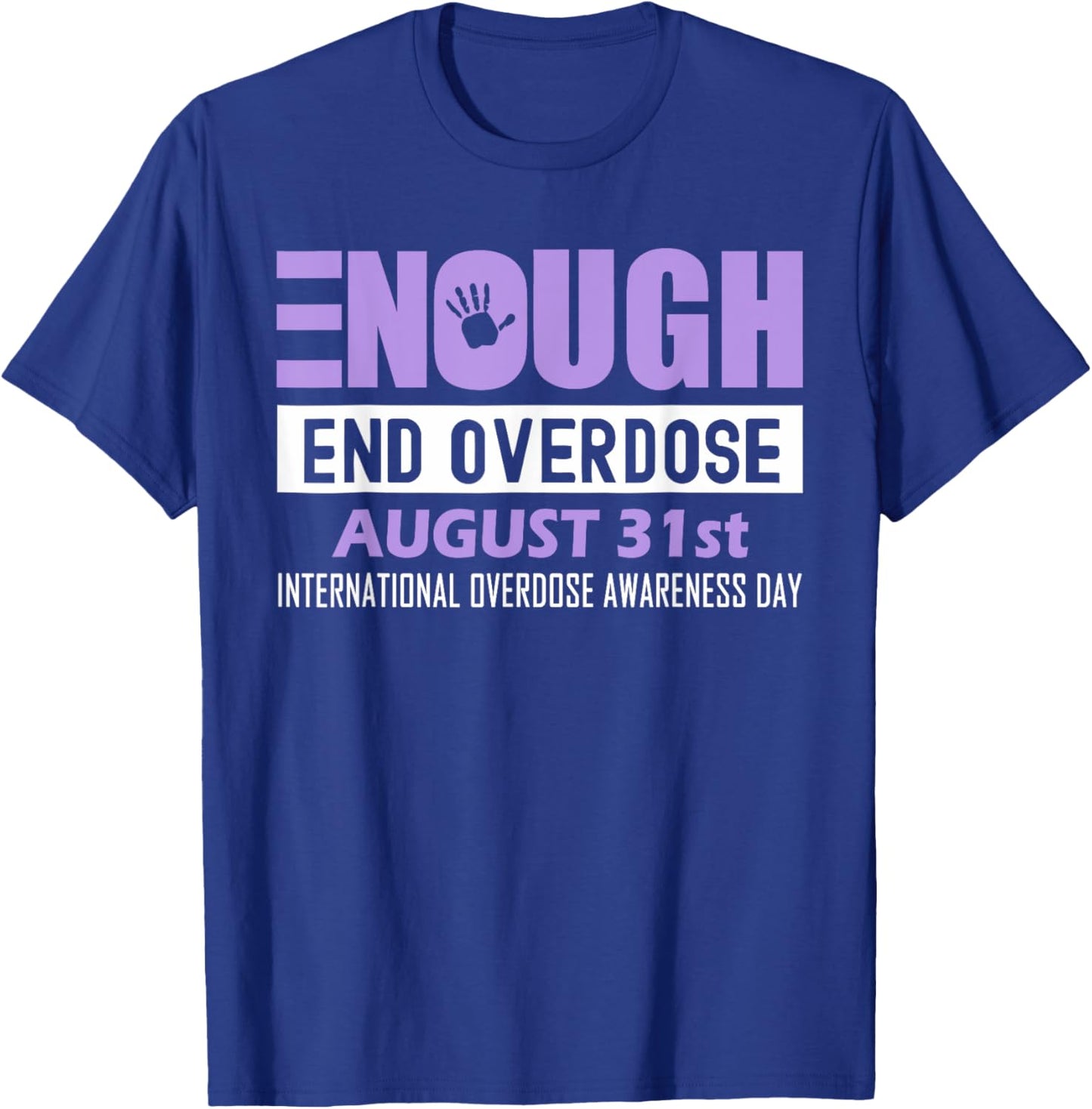 Enough End Overdose International Awareness Day T-Shirt - T-Shirt | Royal